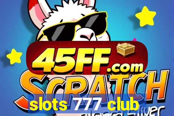 slots 777 club